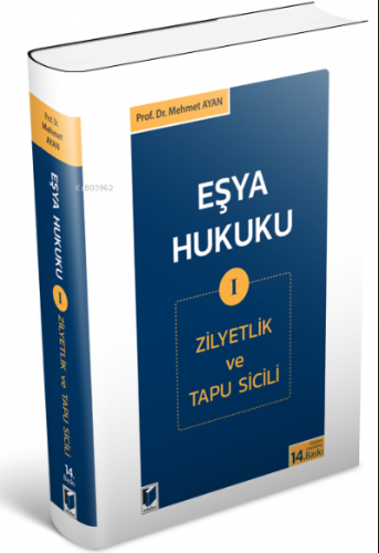 Eşya Hukuku I (Zilyetlik ve Tapu Sicili) | Mehmet Ayan | Adalet Yayıne