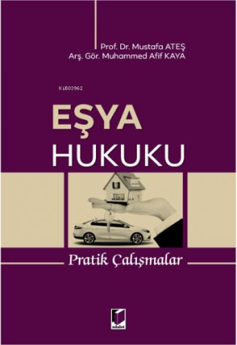 Eşya Hukuku Pratik Çalışmalar | Mustafa Ateş | Adalet Yayınevi