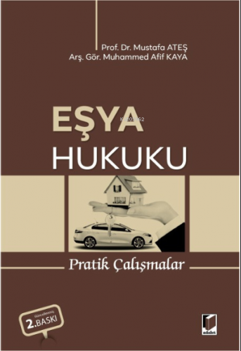 Eşya Hukuku Pratik Çalışmalar | Mustafa Ateş | Adalet Yayınevi