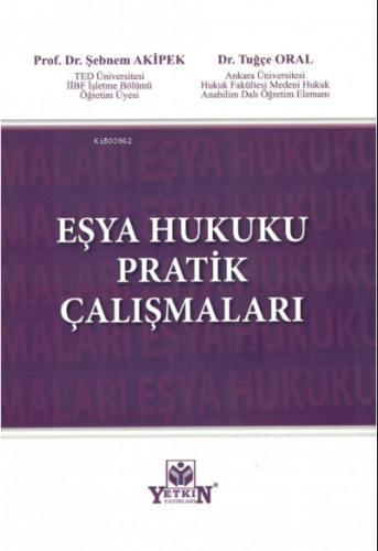 Eşya Hukuku Pratik Çalışmaları | Tuğçe Oral | Yetkin Yayınları