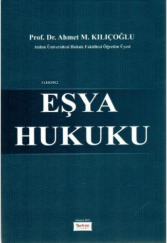 Eşya Hukuku | Ahmet M. Kılıçoğlu | Turhan Kitabevi