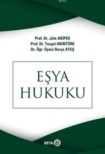 Eşya Hukuku | Jale Akipek | Beta Akademik