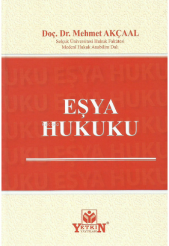 Eşya Hukuku | Mehmet Akçaal | Yetkin Yayınları