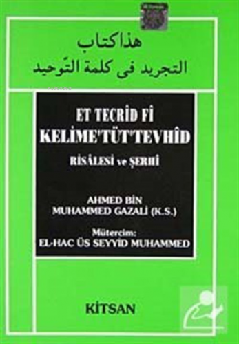 Et Tecrid Fi Kelime'tüt'Tevhid Risalesi ve Şerhi | Ahmed Gazali | Kits