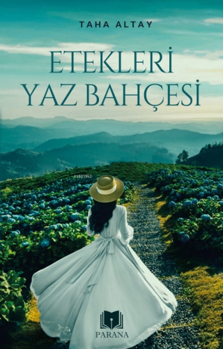 Etekleri Yaz Bahçesi | Taha Altay | Parana Yayınları