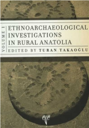 Ethnoarchaeological Investigations in Rural Anatolia - 1 | Turan Takao