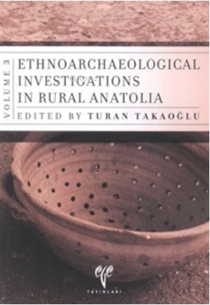 Ethnoarchaeological Investigations in Rural Anatolia - 3 | Turan Takao