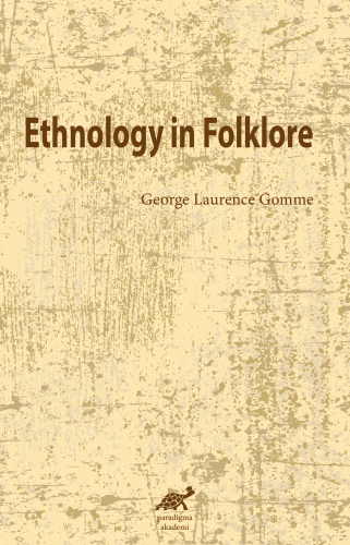 Ethnology in Folklore | George Laurence Gomme | Paradigma Akademi Yayı