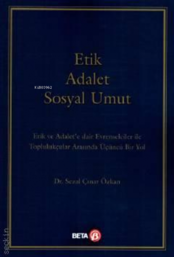 Etik Adalet Sosyal Umut | Sezal Çınar Özkan | Beta Akademik