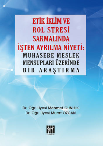 Etik İklim ve Rol Stresi Sarmalında İşten Ayrılma Niyeti: Muhasebe Mes