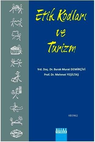 Etik Kodları ve Turizm | Burak Murat Demirçivi | Detay Yayıncılık