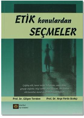 Etik Konulardan Seçmeler | Gülşen Terakye | İstanbul Tıp Kitabevi