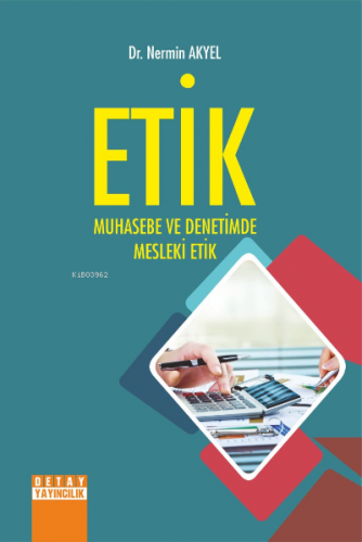 ETİK Muhasebe ve Denetimde Mesleki Etik | Nermin Akyel | Detay Yayıncı