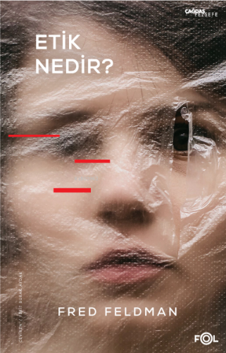 Etik Nedir? | Fred Feldman | Fol Kitap