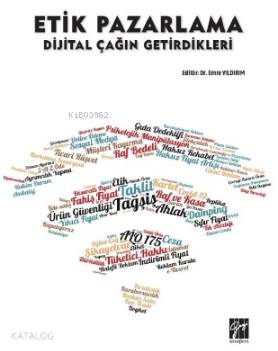 Etik Pazarlama Dijital Çağın Getirdikleri | Emre Yıldırım | Gazi Kitab