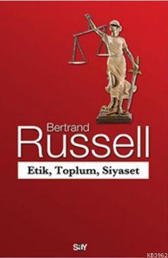 Etik, Toplum, Siyaset | Bertrand Russell | Say Yayınları