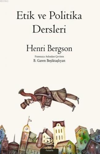 Etik Ve Politika Dersleri | Henri Bergson | Pinhan Yayıncılık