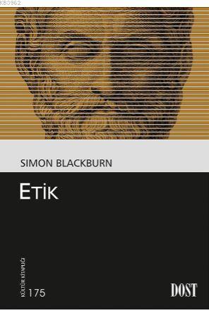 Etik | Simon Blackburn | Dost Kitabevi