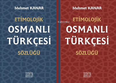 Etimolojik Osmanlı Türkçesi Sözlüğü | Mehmet Kanar | Derin Yayınları