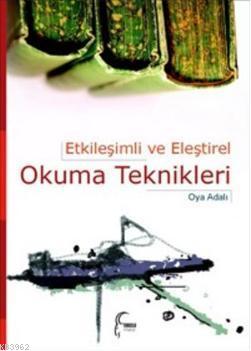 Etkileşimli ve Eleştirel Okuma Teknikleri | Oya Adalı | Toroslu Kitapl