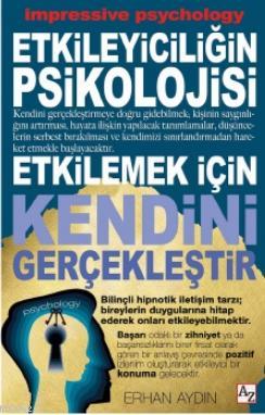 Etkileyiciliğin Psikolojisi Etkilemek İçin Kendini Gerçekleştir | Erha