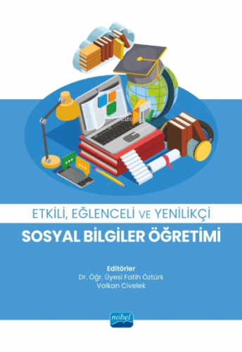 Etkili, Eğlenceli ve Yenilikçi Sosyal Bilgiler Öğretimi | Fatih Öztürk