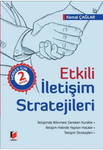 Etkili İletişim Stratejileri; Herkes İçin | Kemal Çağlar | Adalet Yayı