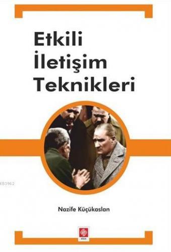 Etkili İletişim Teknikleri | Nazife Küçükaslan | Ekin Kitabevi Yayınla