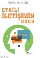 Etkili İletişimin Gücü | Meltem Soyugüzel | Eftalya Kitap