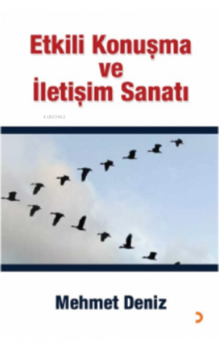 Etkili Konuşma ve İletişim Sanatı | Mehmet Deniz | Cinius Yayınları