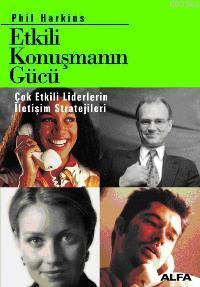 Etkili Konuşmanın Gücü; Çok Etkili Liderlerin İletişim Stratejileri | 