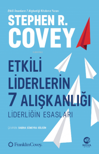 Etkili Liderlerin 7 Alışkanlığı: Liderliğin Esasları | Stephen R. Cove