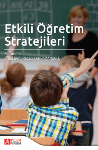 Etkili Öğretim Stratejileri | Erdal Bay | Pegem Akademi Yayıncılık