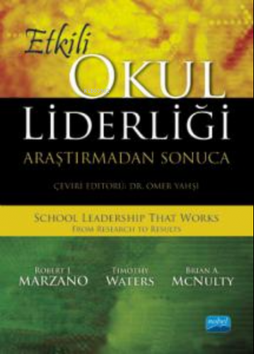 Etkili Okul Liderliği Araştırmadan Sonuca ;School Leadership That Work