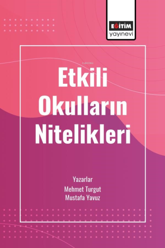 Etkili Okulların Nitelikleri | Mehmet Turgut | Eğitim Yayınevi