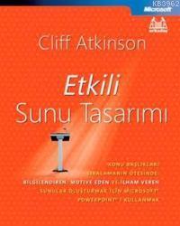 Etkili Sunu Tasarımı | Cliff Atkinson | Arkadaş Yayınevi