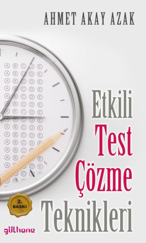 Etkili Test Çözme Teknikleri | Ahmet Akay Azak | Gülhane Yayınları