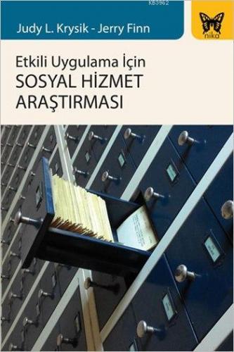 Etkili Uygulama İçin Sosyal Hizmet Araştırması | Judy L. Krysik | Nika