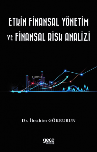 Etkin Finansal Yönetim ve Finansal Risk Analizi | İbrahim Gökburun | G