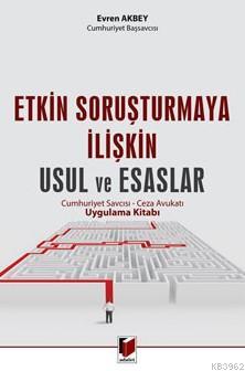 Etkin Soruşturmaya İlişkin Usul ve Esaslar | Evren Akbey | Adalet Yayı