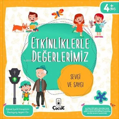 Etkinliklerle Değerlerimiz - Sevgi Ve Saygı | Ayşen Oy | Floki Çocuk