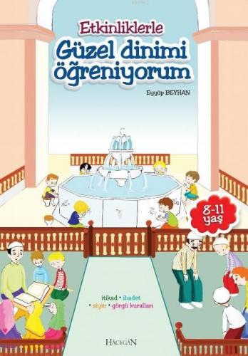 Etkinliklerle Güzel Dinimi Öğreniyorum | Eyyüp Beyhan | Hacegan Yayınl