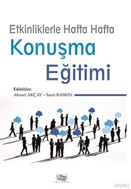 Etkinliklerle Hafta Hafta Konşma Eğitimi | Ahmet Akçay | Anı Yayıncılı