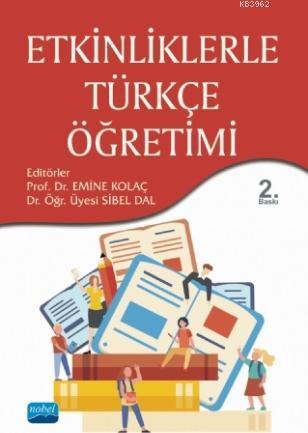 Etkinliklerle Türkçe Öğretimi | Emine Kolaç | Nobel Akademik Yayıncılı