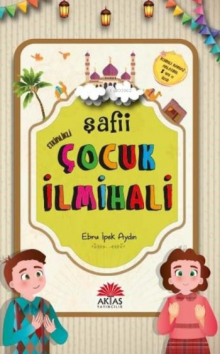 Etkinlikli Şafii Çocuk İlmihali | Ebru İpek Aydın | Aktaş Yayıncılık