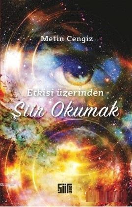 Etkisi Üzerinden Şiir Okumak | Metin Cengiz | Şiirden Yayınları