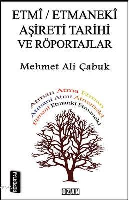 Etmi-Etmaneki Aşireti Tarihi ve Röportajlar | Mehmet Ali Çabuk | Ozan 