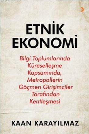 Etnik Ekonomi; Bilgi Toplumlarında Küreselleşme Kapsamında, Metropolle