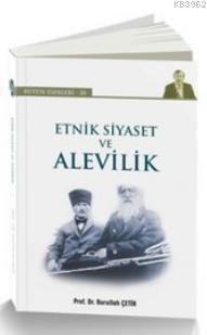 Etnik Siyaset ve Alevilik | Nurullah Çetin | Akçağ Basım Yayım Pazarla