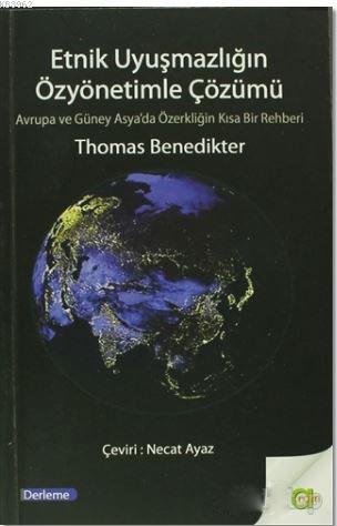 Etnik Uyuşmazlığın Özyönetimle Çözümü; Avrupa ve Güney Asya'da Özerkli